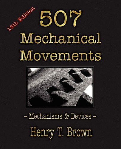 Henry T Brown 507 Mechanical Movements (Paperback)