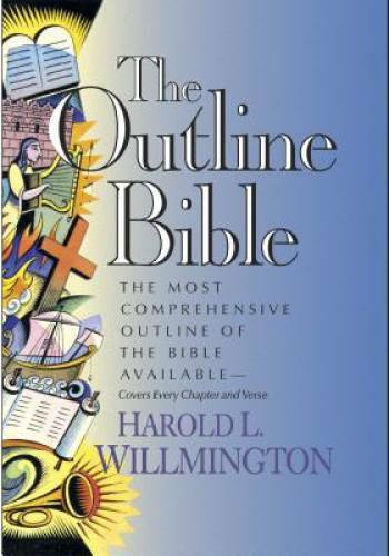 The Outline Bible – Hardcover By Willmington, Harold L. – GOOD