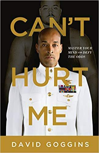 Can’t Hurt Me : Master Your Mind and Defy the Odds by David Goggins (2018,…