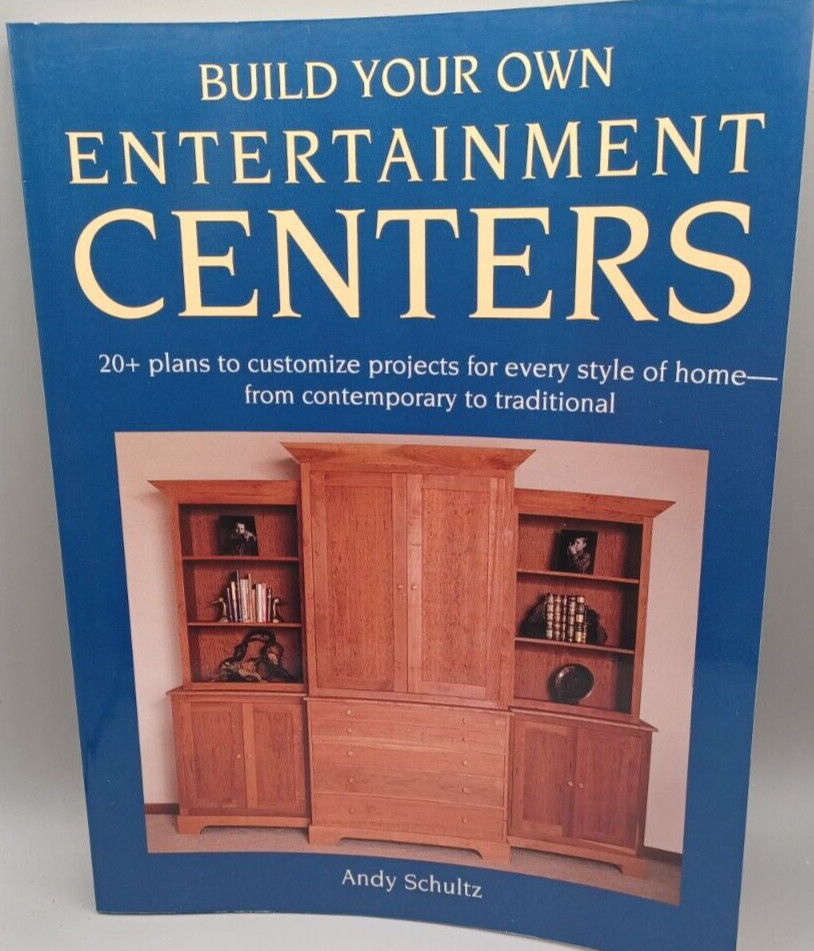 Build Your Own Entertainment Centers – Paperback By Andy Schultz 126 Pages