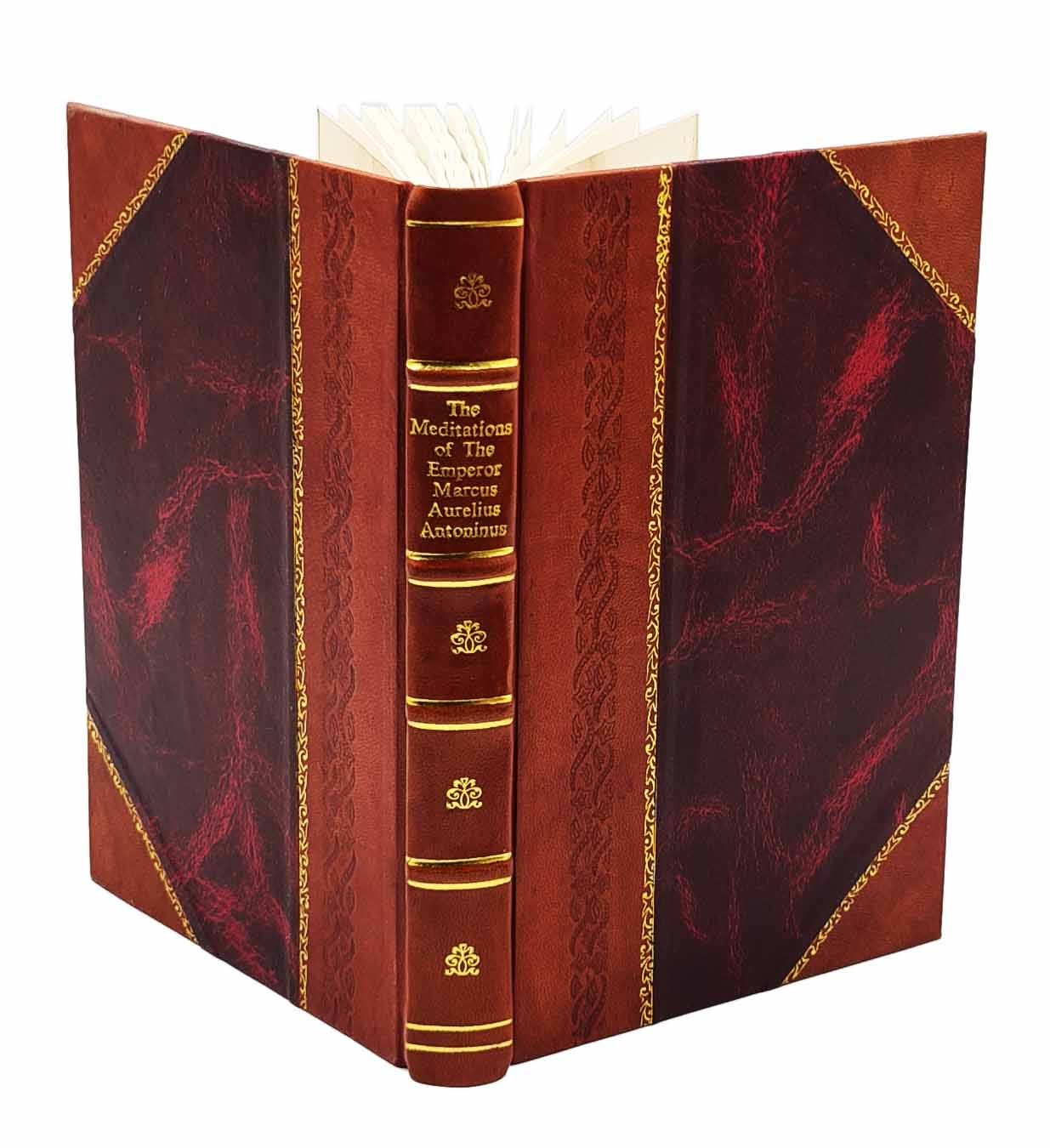 The Meditations Of The Emperor Marcus Aurelius Antoninus. A New [Leather Bound]