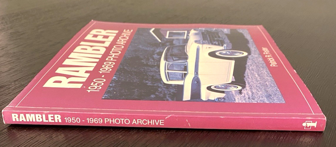 Rambler: 1950-1969 Photo Archive by Patrick K. Foster 2002 Paperback 126 pages