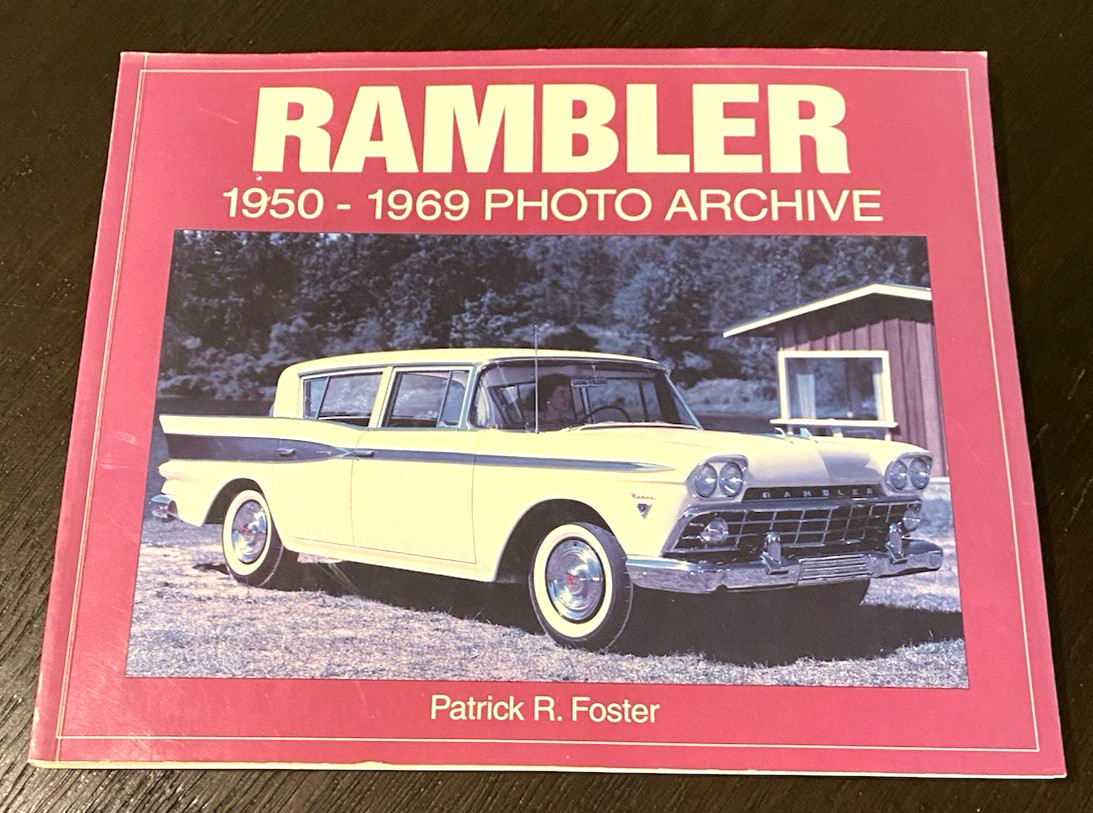 Rambler: 1950-1969 Photo Archive by Patrick K. Foster 2002 Paperback 126 pages