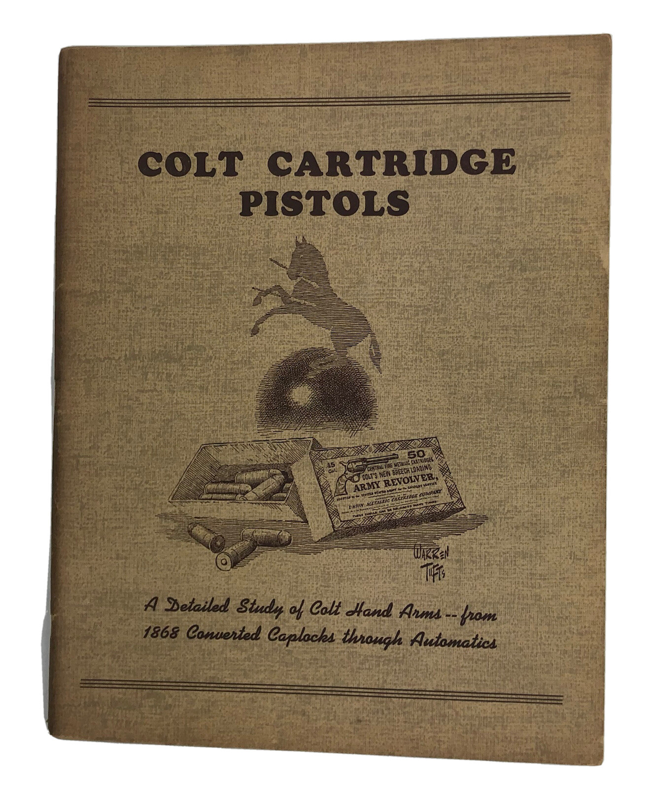 1952 Colt Cartridge Pistols James E Serven 126 Pages