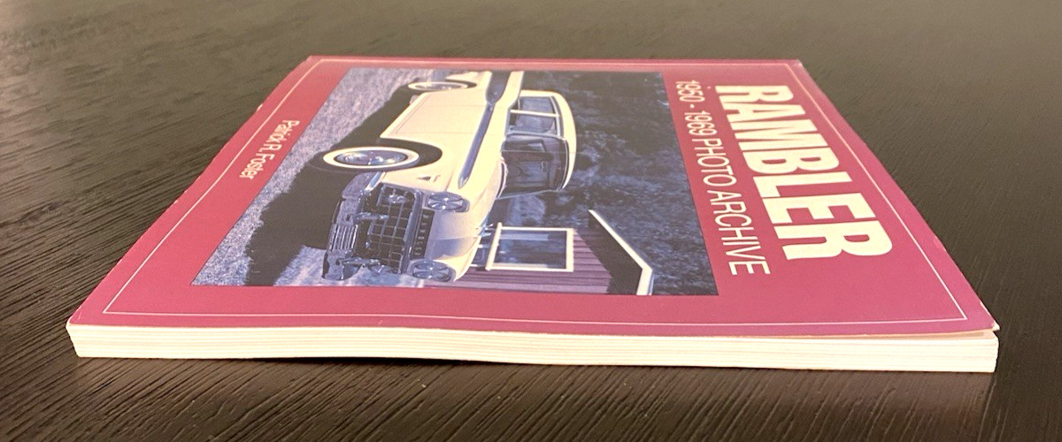 Rambler: 1950-1969 Photo Archive by Patrick K. Foster 2002 Paperback 126 pages