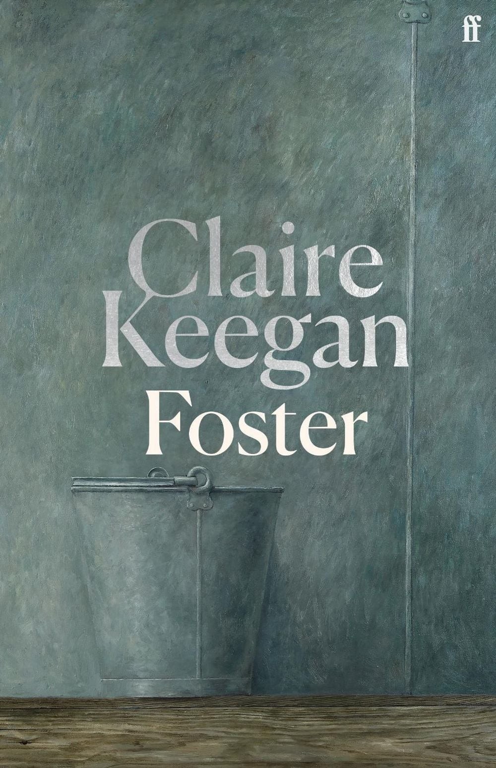 Foster: by the Booker-shortlisted author of Small Things Like These by Claire Ke
