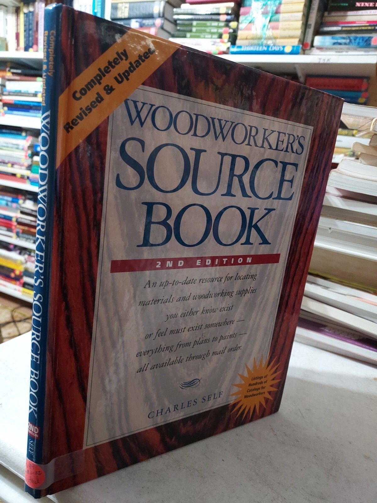 Woodworker’s Source Book 2nd Edition by Charles R. Self (1995, HC) HC1