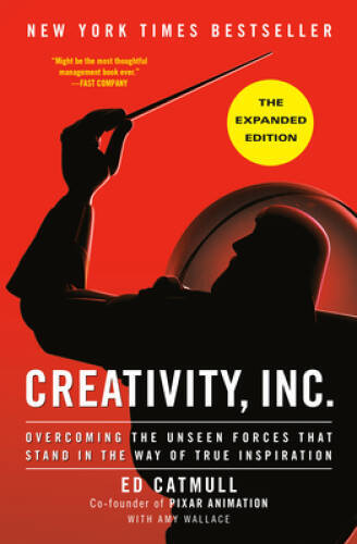 Creativity, Inc (The Expanded Edition): Overcoming the Unseen Force – VERY GOOD
