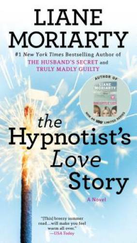 The Hypnotist’s Love Story – Paperback By Moriarty, Liane – GOOD