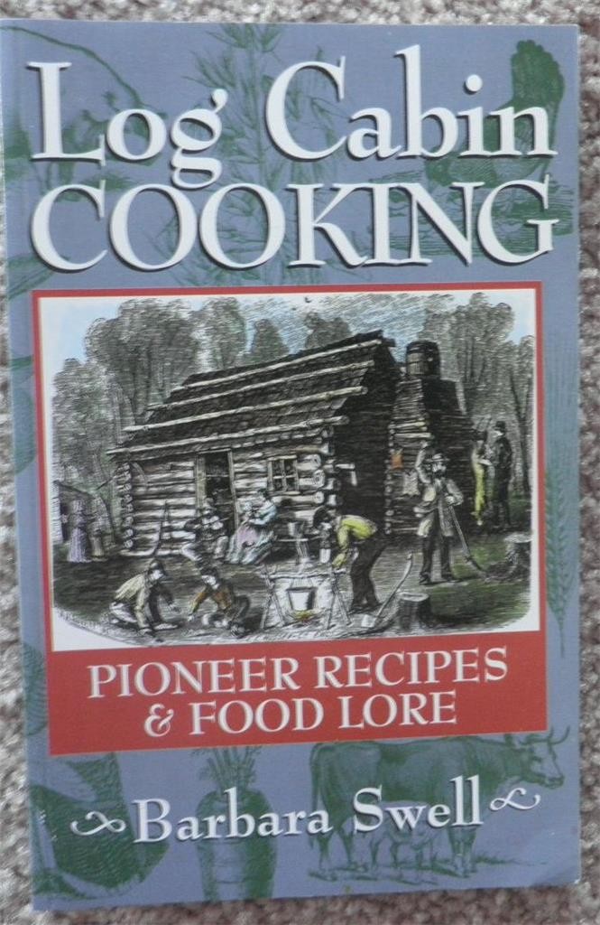 LOG CABIN COOKING Cookbook Cook Book Recipes Barbara Swell NEW 5oz