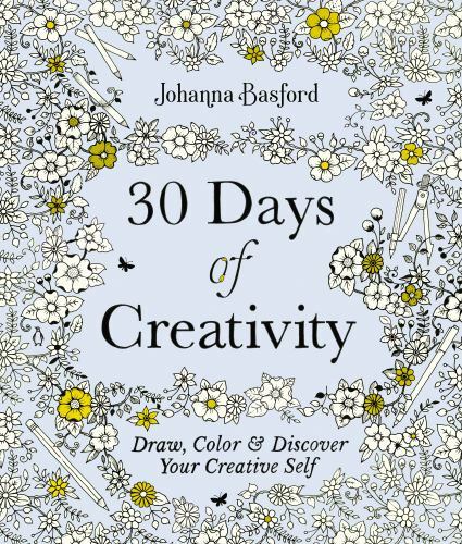 30 Days of Creativity: Draw, Color, and Discover Your Creative Self by