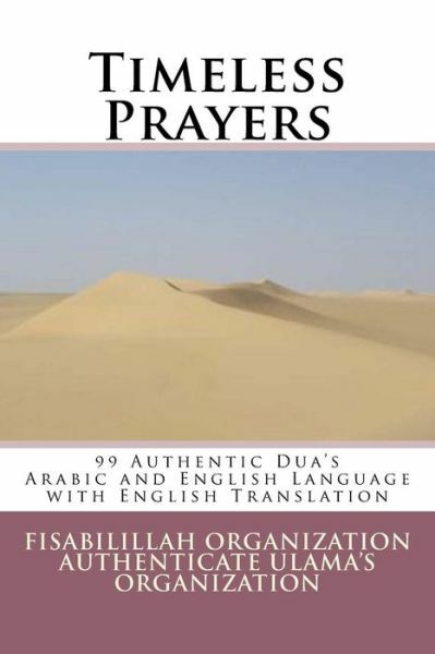 Timeless Prayers: 99 Authentic Dua’s – Arabic And English Language With Eng…