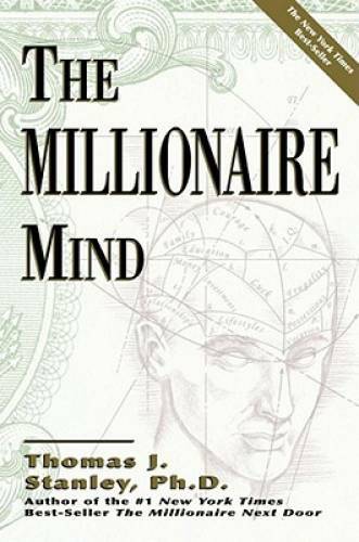 The Millionaire Mind – Paperback By Stanley, Thomas J. – GOOD