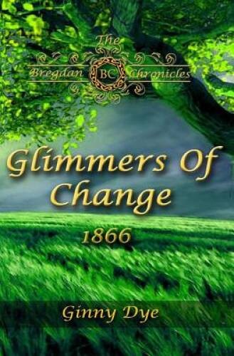 Glimmers of Change ( 7 in the Bregdan Chronicles Historical Fiction – VERY GOOD