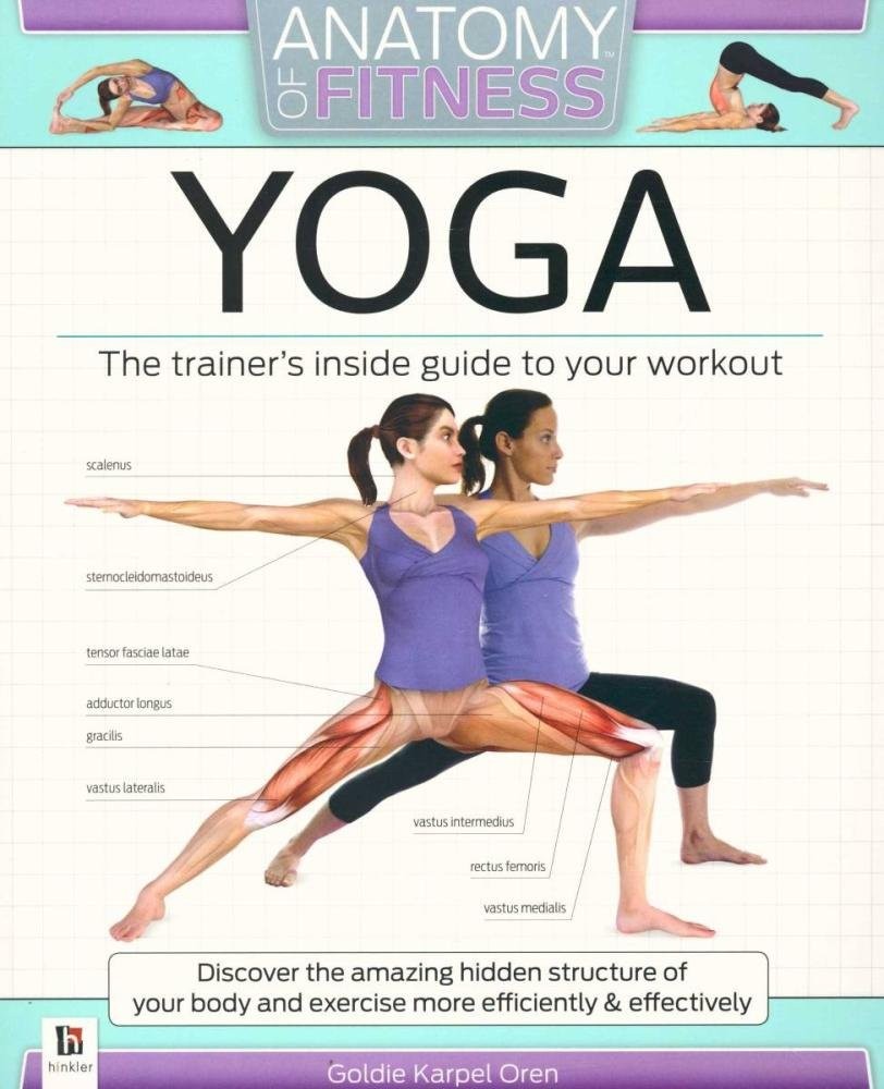 ANATOMY OF FITNESS YOGA: The Trainer’s Inside Guide To Your Workout – spiral…