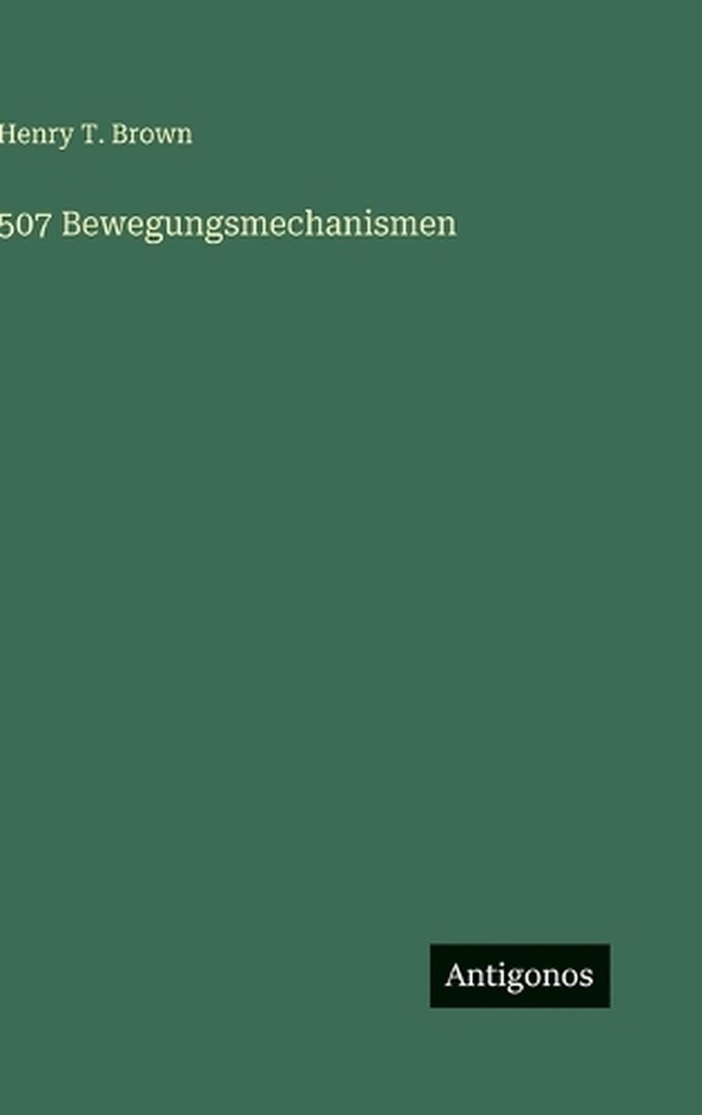 507 Bewegungsmechanismen by Henry T. Brown (German) Hardcover Book