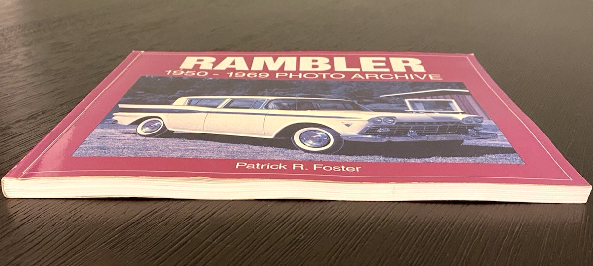 Rambler: 1950-1969 Photo Archive by Patrick K. Foster 2002 Paperback 126 pages