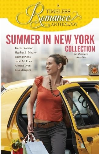 Heather B Moore Sarah M Eden Janette Rall Summer in New York Collec (Paperback)