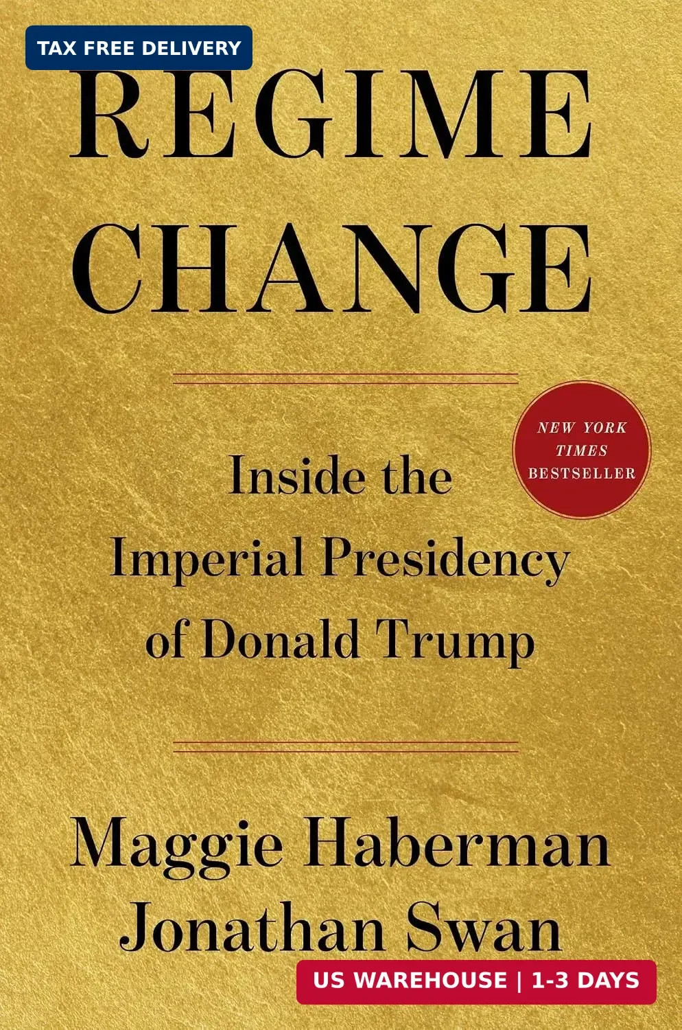 Regime Change: Inside the Imperial Presidency of Donald Trump