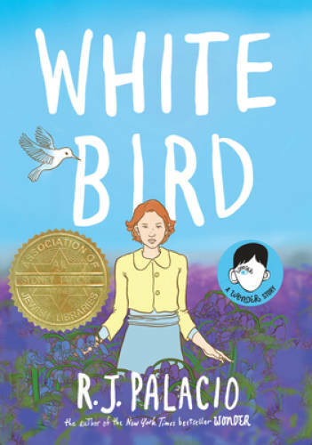 White Bird: A Wonder Story – Hardcover By Palacio, R. J. – GOOD