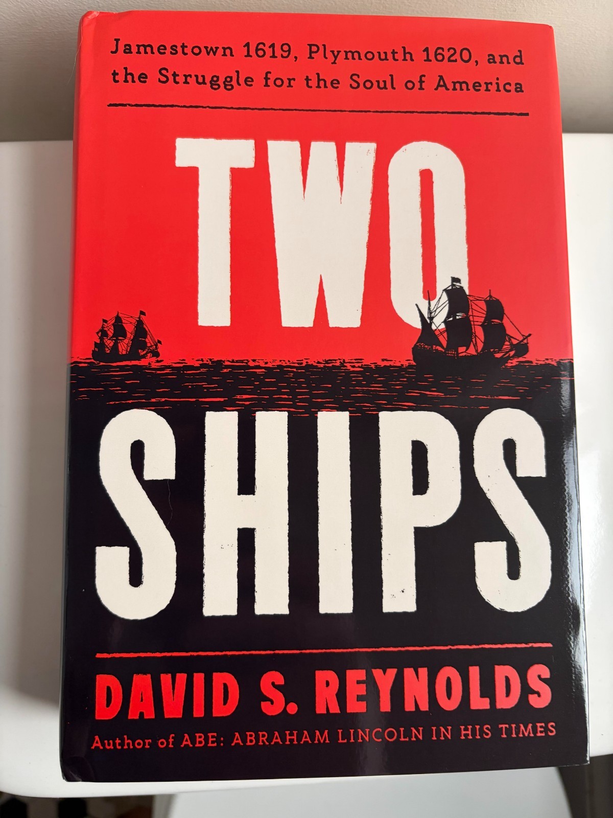 Two Ships: Jamestown 1619, Plymouth 1620, and the Struggle for the Soul of Ameri