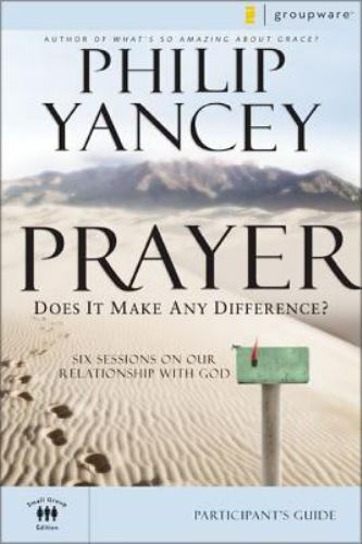 Prayer Bible Study Participant’s Guide: Si- paperback, 031027527X, Philip Yancey