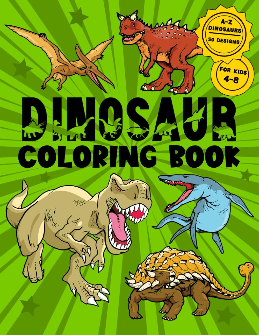 The Amazing Dinosaur Coloring Book for Kids Ages 4-8 With 50 Pages for Kids …