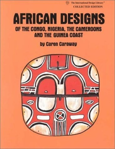 African Designs of the Congo, Nigeria, the Cameroons and the Guinea Coast (I…
