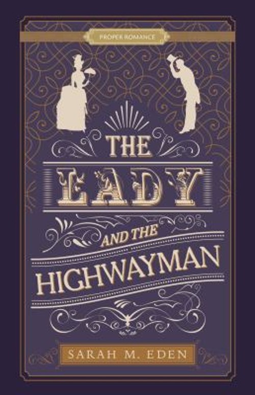 The Lady and the Highwayman Paperback Sarah M. Eden