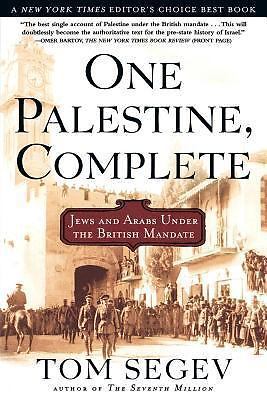 One Palestine, Complete : Jews and Arabs under the British Mandate by Tom …