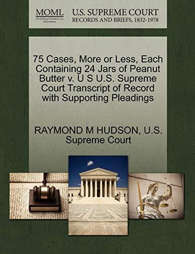 75 Cases, More or Less, Each Containing 24 Jars of Peanut Butter v. U S U.S.-,