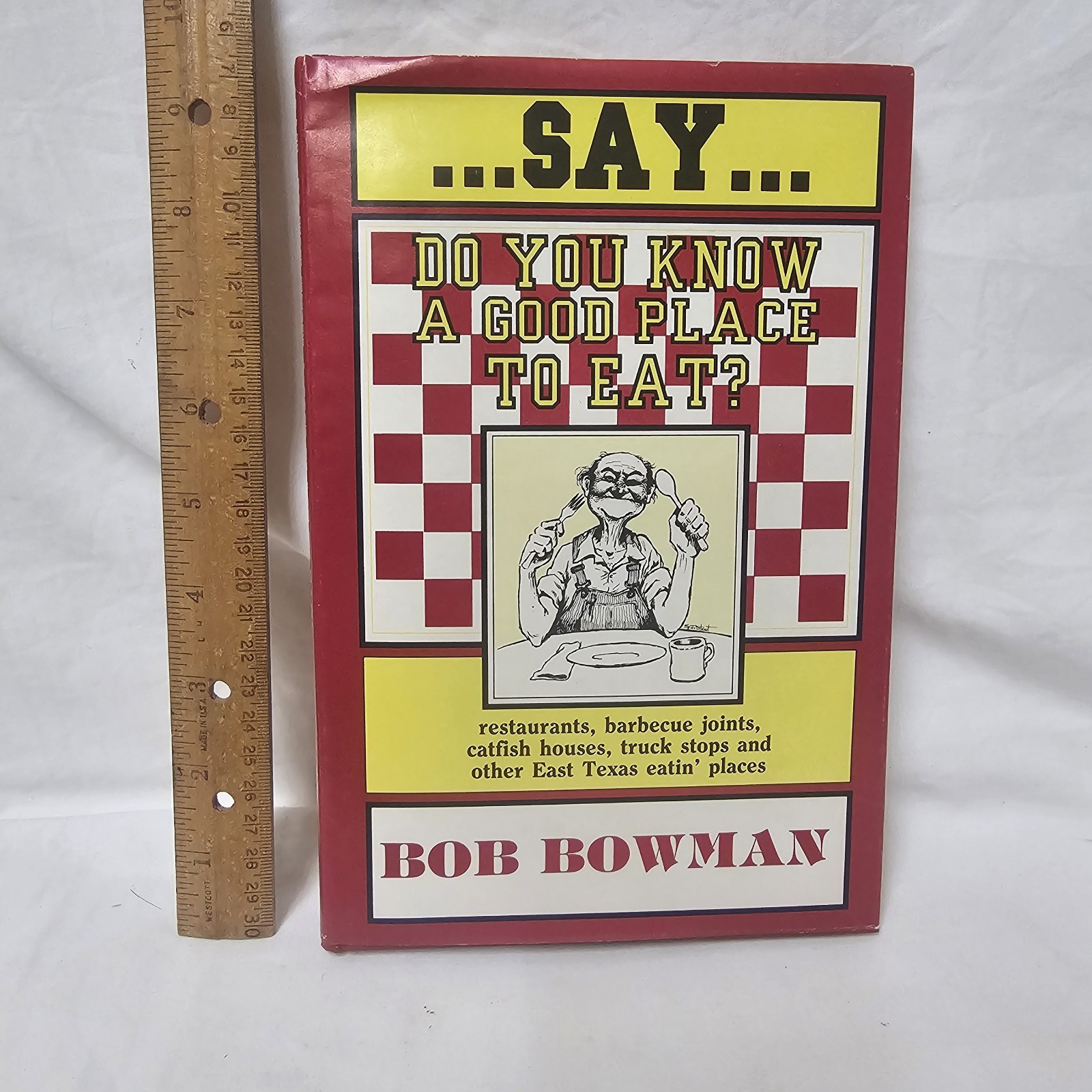 Say Do You Know A Good Place To Eat? Bob Bowman. Lufkin Tx. T-180