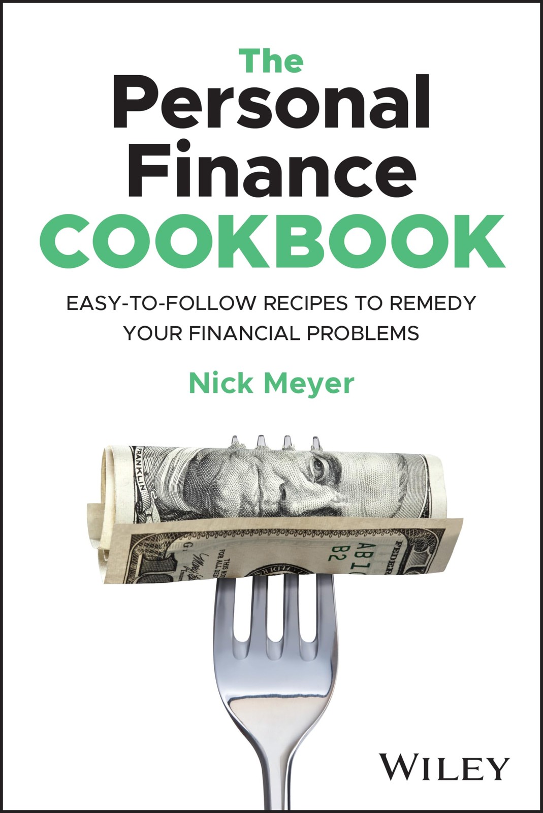The Personal Finance Cookbook: Easy-to-Follow Recipes to Remedy Your Financi…