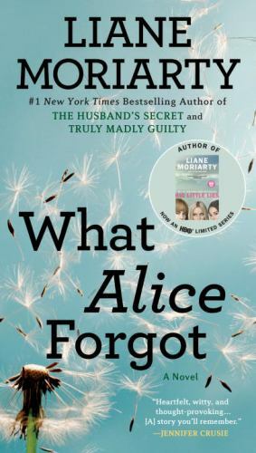 What Alice Forgot – paperback, Liane Moriarty, 9780451490445