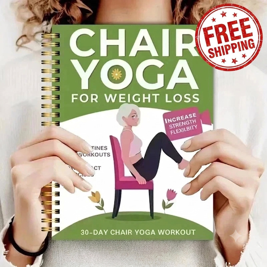Chair Yoga for Weight Loss: a Collection of 50+ Low-Impact Exercises for Seniors