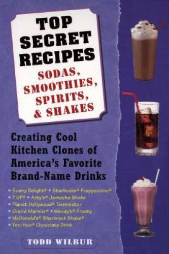 Top Secret Recipes–Sodas, Smoothies, Spirits, & Shakes: Creating Cool Ki – GOOD
