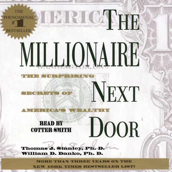 The Millionaire Next Door by Thomas J. Stanley; William D. Danko