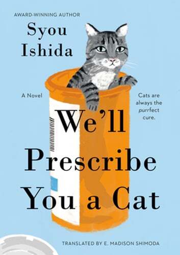 We’ll Prescribe You a Cat by Syou Ishida: New
