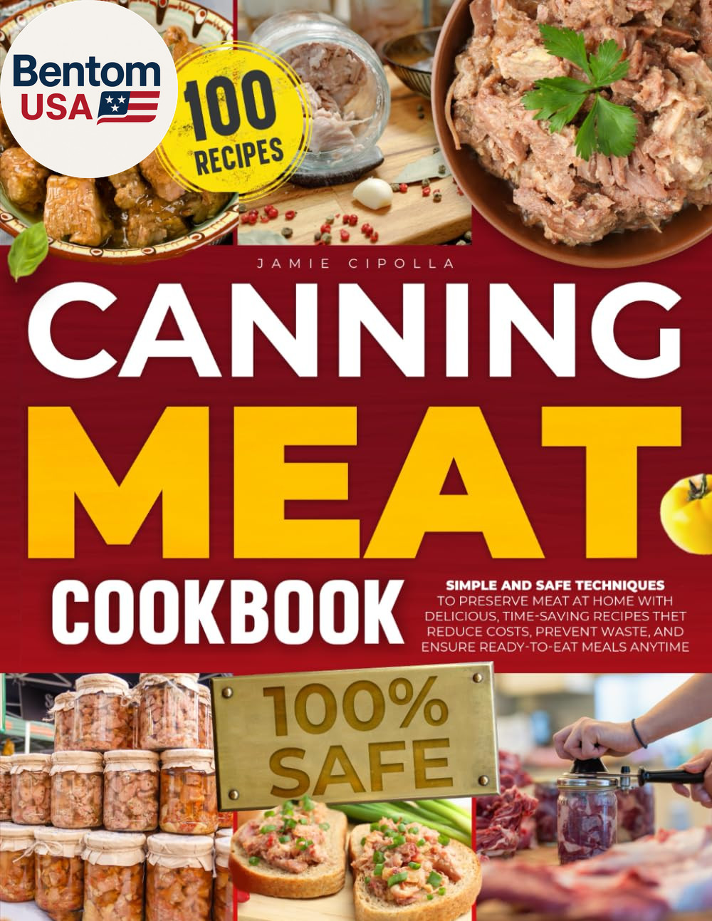 Canning Meat Cookbook: SIMPLE and SAFE TECHNIQUES to PRESERVE MEAT at HOME with