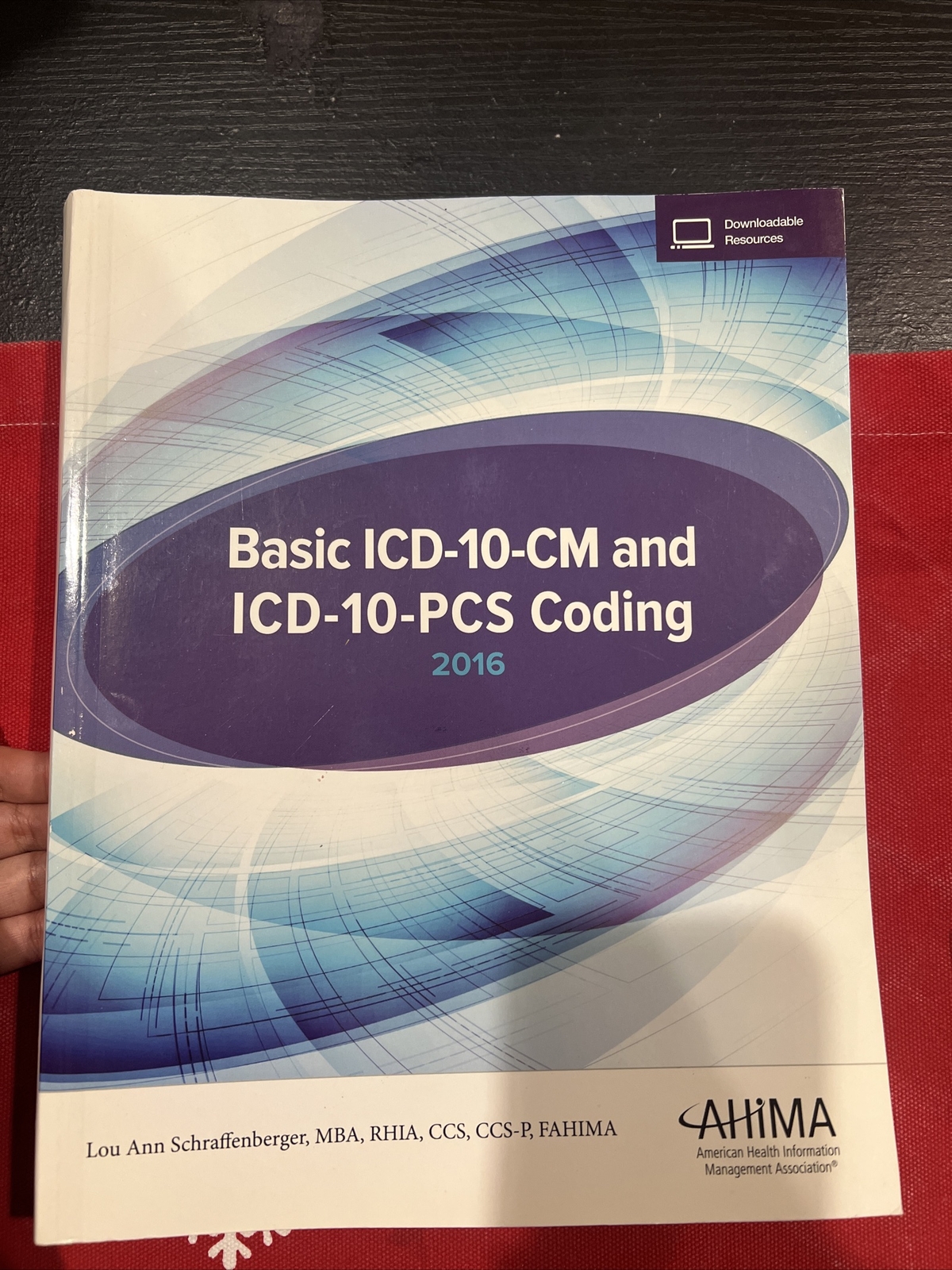 Basic ICD-10-CM and ICD-10-PCS Coding, 2016 Lou Ann Schraffenberg