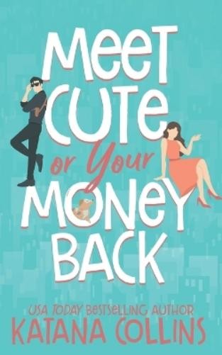 Katana Collins Meet Cute or Your Money Back (Paperback) Sealed with a Kiss