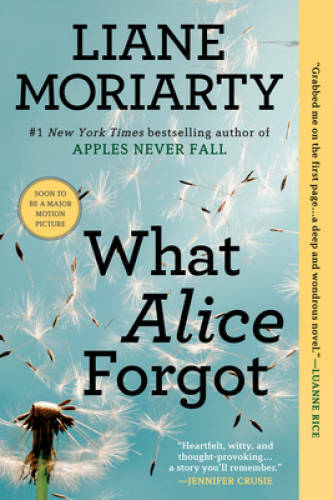 What Alice Forgot – Paperback By Moriarty, Liane – GOOD