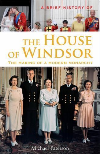 A Brief History of the House of Windsor by Paterson, Michael