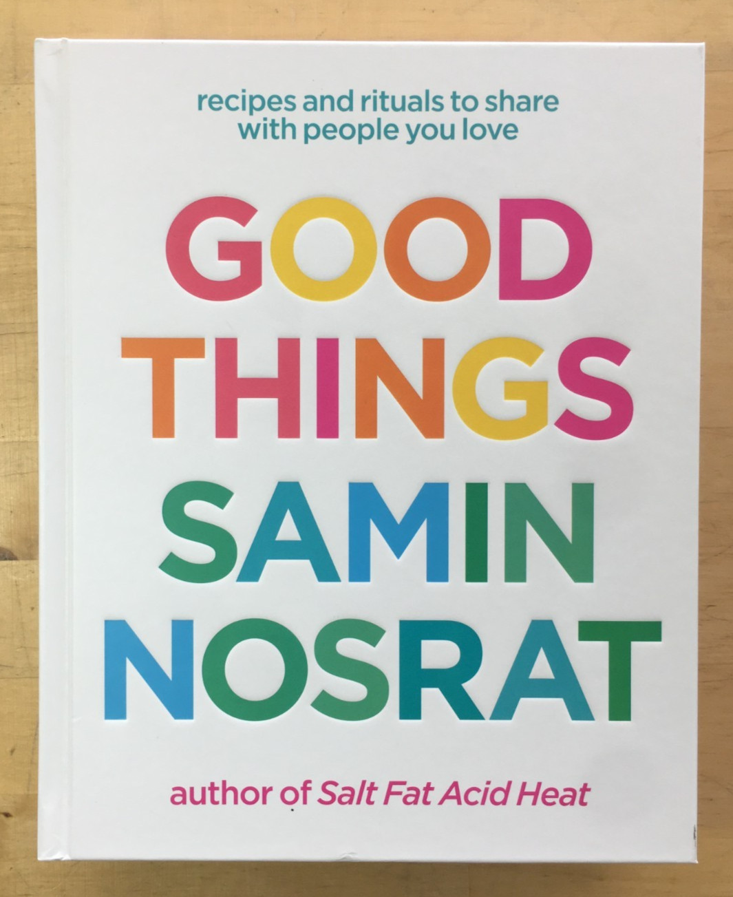 Good Things: Recipes and Rituals To Share… by Samin Nosrat – Hardcover, Good