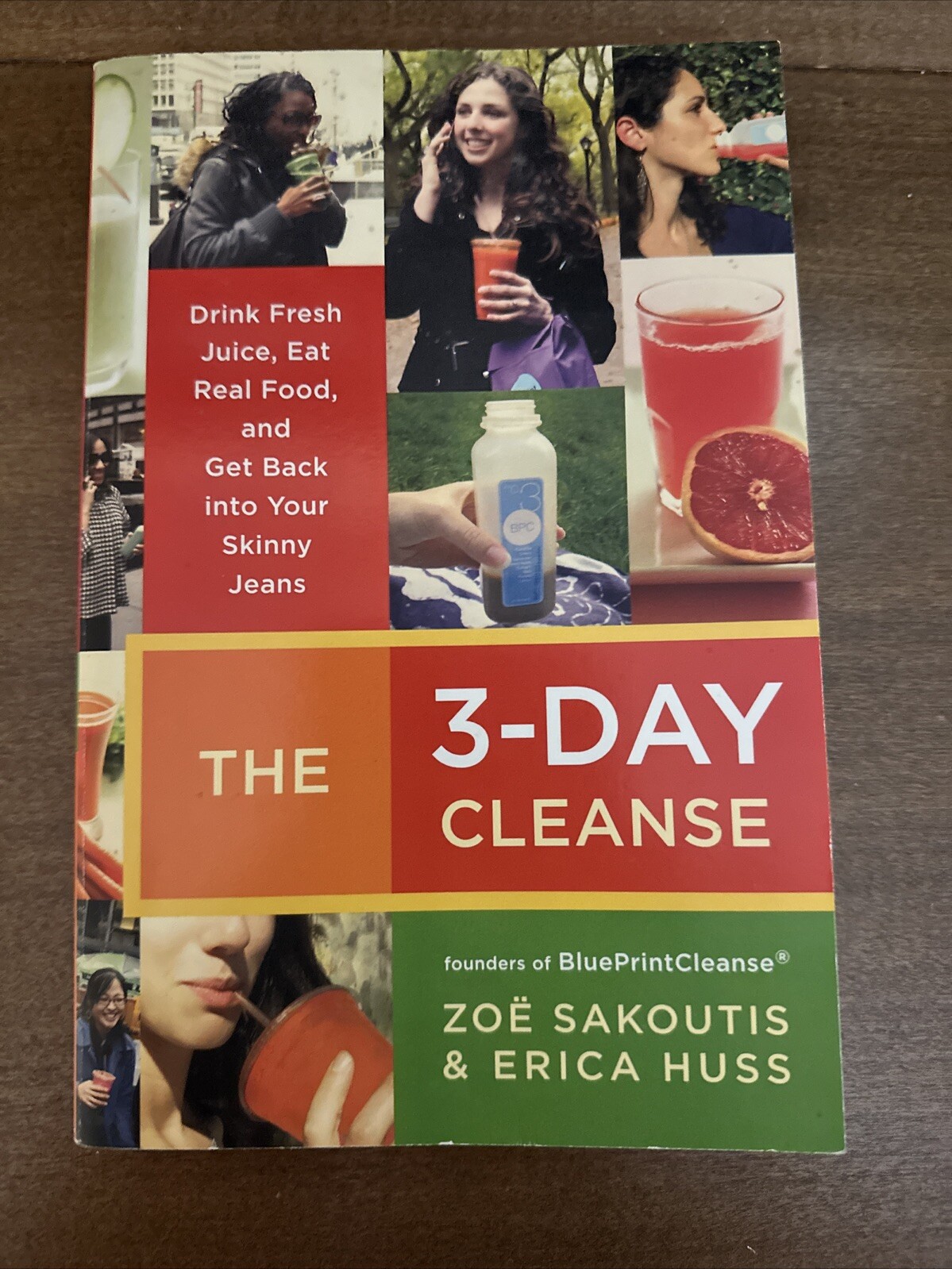 The 3-Day Cleanse- Drink Fresh Juice, Eat Real Food, & Get Back into Your Skinny