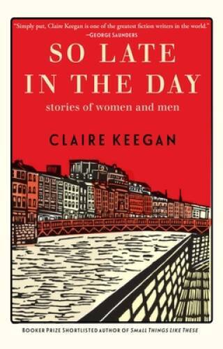 So Late in the Day: Stories of Women and Men – Hardcover – VERY GOOD