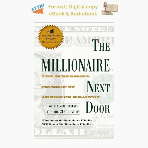 The Millionaire Next Door: The Surprising Secrets of America, Thomas J. Stanley