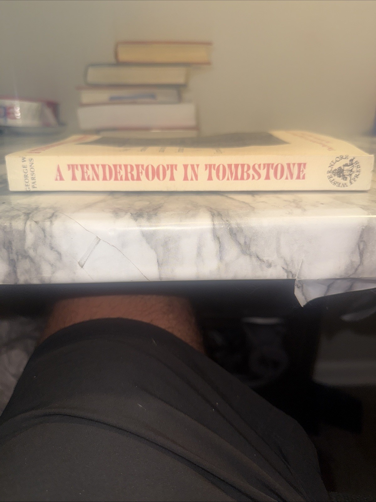 A TENDERFOOT IN TOMBSTONE, THE PRIVATE JOURNAL OF GEORGE By George W. Parsons