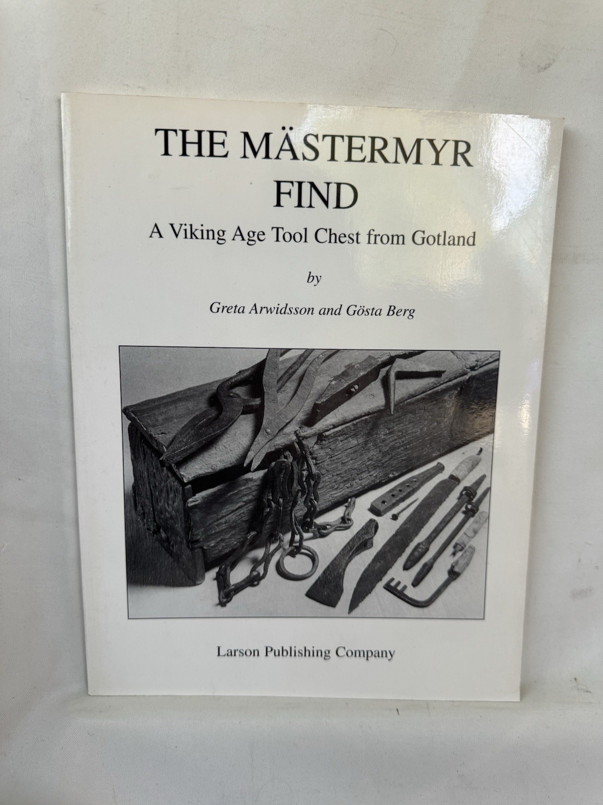 Mastermyr Find: A Viking Age Tool Chest from Gotland by Henry T. Brown