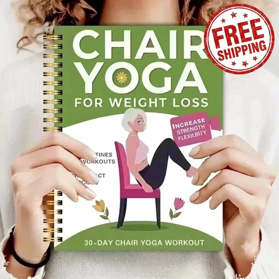 Chair Yoga for Weight Loss: a Collection of 50+ Low-Impact Exercises for Seniors